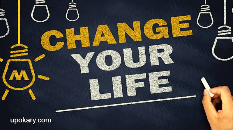 How to change your life